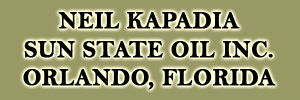 Neil Kapadia, Sun State Oil Inc., Orlando. Florida